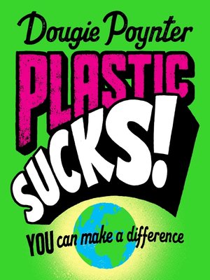 cover image of Plastic Sucks! You Can Make a Difference